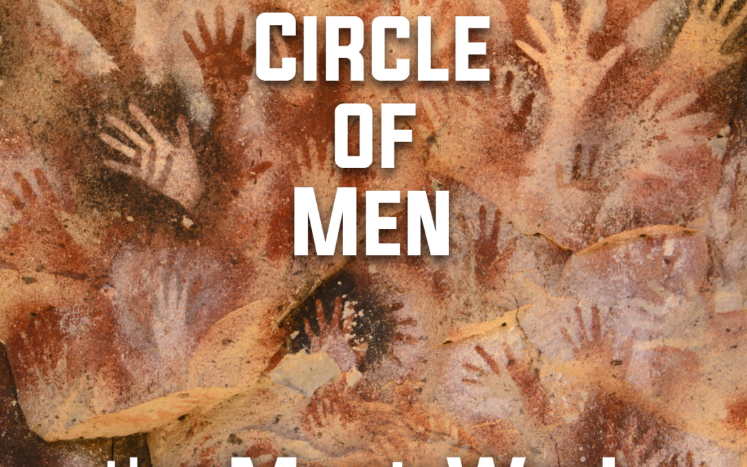 The Men’s Work – A Circle of Men