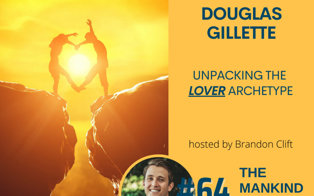 Unpacking The Lover Archetype | Doug Gillette | Ep #064