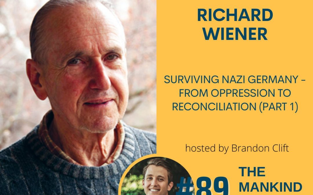 Surviving Nazi Germany – From Oppression To Reconciliation (Part 1) | Richard Wiener | Ep #089