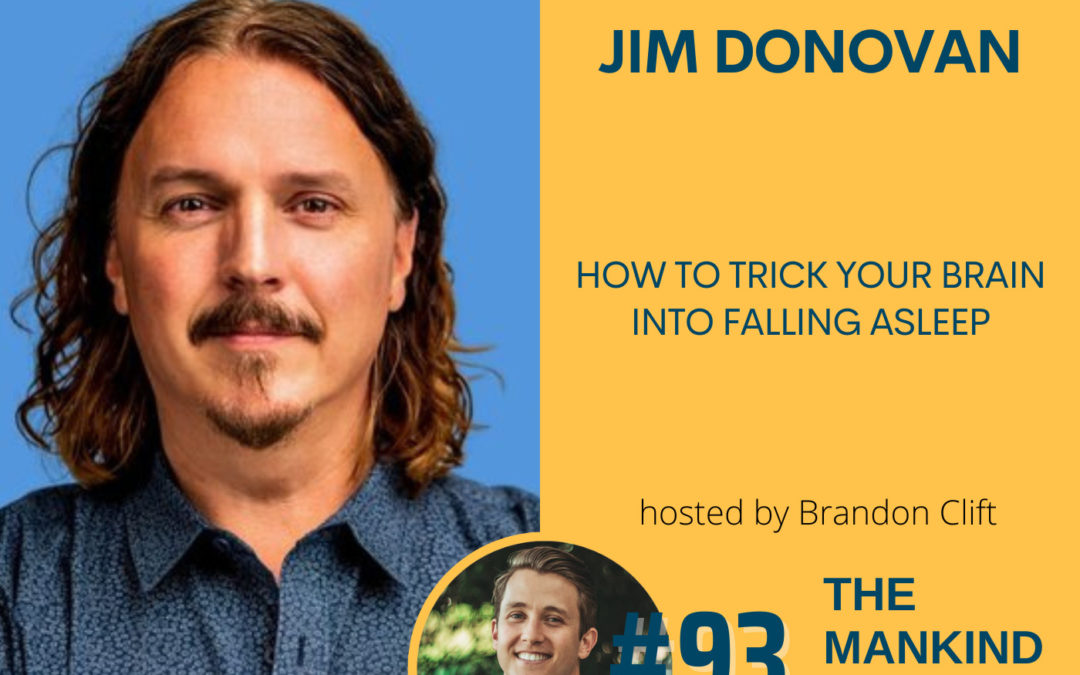 How To Trick Your Brain Into Falling Asleep | Jim Donovan | Ep #093