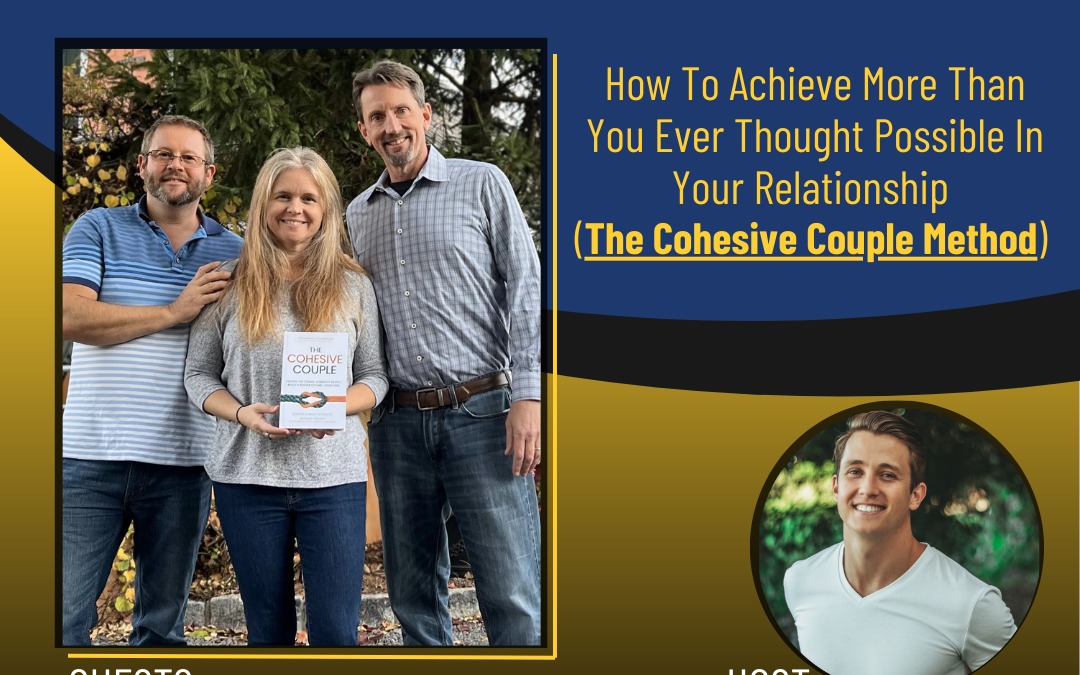188 – How To Achieve More In Your Relationship with Rebecca Lockwood & Tom Bouwer