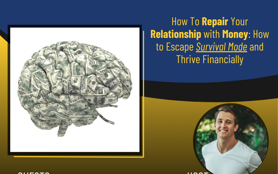 194 – Repair Your Relationship with Money: How To Escape Survival Mode and Thrive Financially
