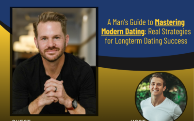 196 – A Man’s Guide to Mastering Modern Dating: Real Strategies for Longterm Dating Success with Brock Olsen
