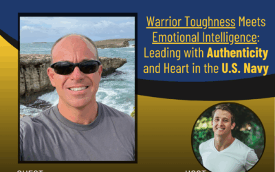 213 – Warrior Toughness Meets Emotional Intelligence: Leading with Authenticity and Heart in the U.S. Navy with KC Nilsson