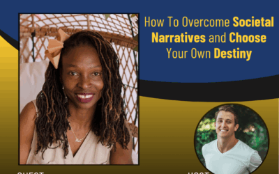 217 – How To Overcome Societal Narratives and Choose Your Own Destiny with Marie-Ange Tagne PhD