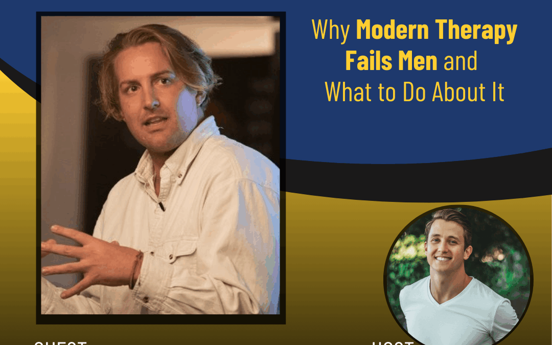 227 – Why Modern Therapy Fails Men and What to Do About It with Chris Hemmings