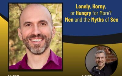 229 – Lonely, Horny, or Hungry for More? Men and the Myths of Sex with Eric FitzMedrud