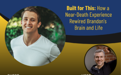 239 – Built for This: How a Near-Death Experience Rewired Brandon’s Brain and Life