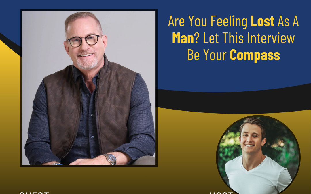 242 – Are You Feeling Lost As A Man? Let This Interview With John Henry Parker Be Your Compass