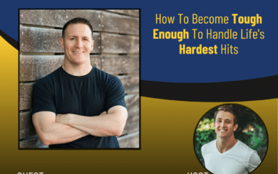 245 – How To Become Tough Enough To Handle Life’s Hardest Hits with Trey Tucker